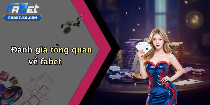 Đánh giá tổng quan về fabet